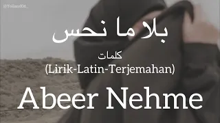 بلا ما نحس Bala Ma Nhess Aber Nehme عبير نعمة كلمات Lirik Latin Terjemahan 