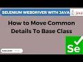 Selenium WebDriver Tutorial How to Move Common Details to Base Class in Selenium