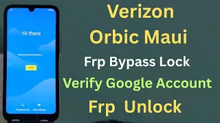 Verizon Orbic Maui FRP Bypass Orbic RC545l Frp Bypass Verizon Orbic Maui Activation Frp Bypass