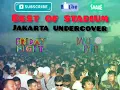 Download Lagu BEST OF STADIUM JAKARTA UNDERCOVER - SECARA IVANN