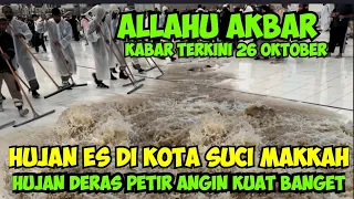 ALLAHU AKBAR HUJAN ES DI KOTA SUCI MAKKAH UNTUK YANG PERTAMA KALINYA ANGIN PETIR