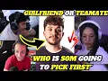 NRG s0m STRUGGLING With Picking Between His Girlfriend And Teammate