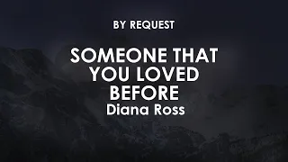 someone that you loved before diana ross