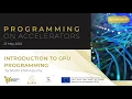 Programming on Accelerators - Introduction to GPU Programming