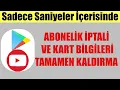 COK KOLAY Google Play ve YouTube Abonelik Iptali Google dan Kredi Karti Nasil Kaldirilir