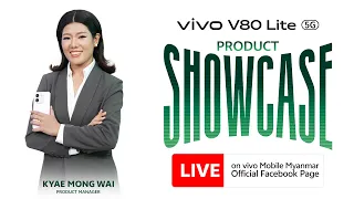 vivo V80 Lite Product Showcase တိုက်ရိုက်ထုတ်လွှင့်တင်ဆက်မှု စတင်ပါပြီ!​