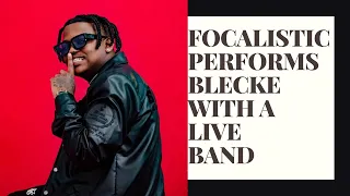 focalistic performs blecke with a live band
