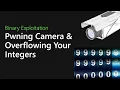 112 - Pwning Camera and Overflowing your Integers Binary Exploitation Podcast