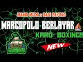 Download Lagu MARCOPOLO KARO BOXING !! MAMA MUDA x BAGI PAYUNG || DJ JUNGLE DUTCH BOXING TERBARU 2024 FULL BASS