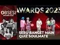 SERU BANGET!! Main Games Quiz Soulmate | OBSESI AWARDS 2023