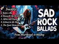 Download Lagu 😭 5 Rock Ballads For The Broken-Hearted: Find Peace in Their Pain
