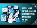 Google Colab Tutorial Loading Preprocessing Datasets in Python Session Buraaq Academy