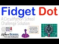 Fidget Dot - a CircuitPython School Challenge Solution CircuitPython School