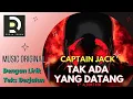 Download Lagu CAPTAIN JACK - TAK ADA YANG DATANG, Lirik Video (Musik Asli).