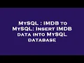 MySQL IMDB to MySQL Insert IMDB data into MySQL database