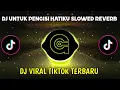 Download Lagu Dj Untuk Pengisi Hatiku Slow Reverb Viral Tiktok Terbaru 2022 Dj Komang Rimex | Dj Melody El Perdon
