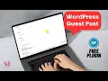 Allow Users to Submit Posts on Your WordPress Site - Guest Posting Tutorial