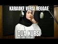 Lagu Dua Kursi – Reggae Karaoke Instrumental | Shifa Vibes Entertainment