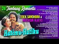 Download Lagu 24 TEMBANG ROMANTIS TITIEK SANDHORA \u0026 MUCHSIN ALATAS - Lagu Lawas Terpopuler 90an