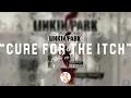 Linkin Park-Cure for The Itch (Lyrics)