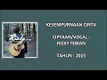 RIZKY FEBIAN - KESEMPURNAAN CINTA (Cipt. Rizky Febian) (2015)