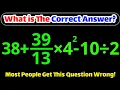 Only Math Geniuses Solve This PEMDAS Question Correctly