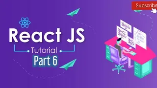 ReactJS Tutorial for Beginners Part 6 - Tutorial 2020