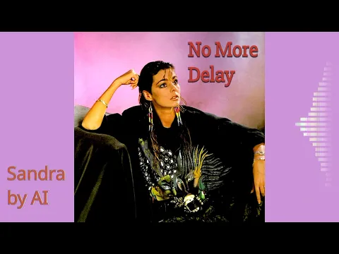 Download MP3 No More Delay - Sandra by AI