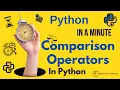 Python In A Minute Comparison Operators In Python - All operators explained