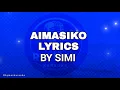 Simi - Aimasiko Lyrics (Karaoke)