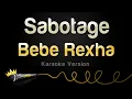 Lagu Bebe Rexha - Sabotage (Karaoke Version)