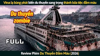 [Review Phim] Virus Lạ Bùng Phát Biến Du Thuyền Sang Trọng Thành Bữa Tiệc Đẫm Máu