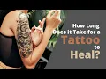 How Long Does It Take for a Tattoo to Heal Healing Stages and Aftercare for Tattoos