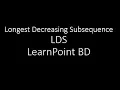 Longest Decreasing Subsequence LDS Bangla