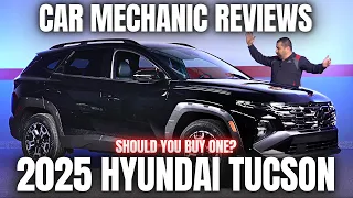 Should You Buy a 2025 Hyundai Tucson? Thorough Review By A Mechanic