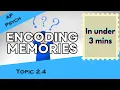 Encoding Memories in Under 3 mins AP Psychology Unit 2 Topic 4 2 4