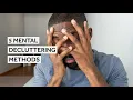 5 Mental Decluttering Methods