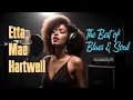 Download Lagu Etta Mae Hartwell The Best of Blues \u0026 Soul – Full Album