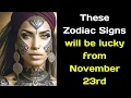 These Zodiac Signs will be lucky from November 23rd