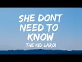 Lagu The Kid Laroi- She Don't need to know (Lyrics)