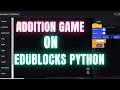 Addition Game On Edublocks Python Scrtach Coding Scratchame