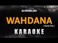 Lagu WAHDANA - Versi Ai Khodijah (KARAOKE) Nada Pria