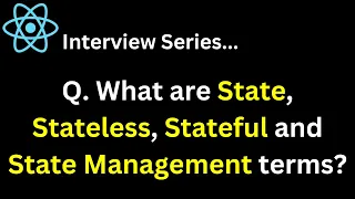 React Interview Series Q What are State Stateless Stateful and State Management terms
