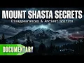 Mount Shasta Ancient Spirits Dark Secrets 2014 Disappearances Creatures Hidden Experiments