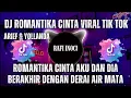 DJ ROMANTIKA CINTA TIK TOK TERBARU 2023