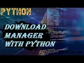 make a download manager with Python