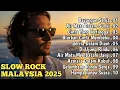 BEST SLOW ROCK MALAYSIA 2025 - PLAYLIST SLOW ROCK - BAYANGAN SENJA