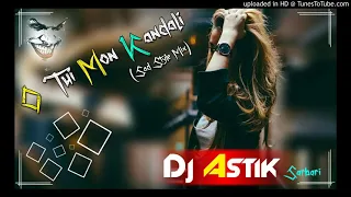 tui mon kandali dj astik sarbari