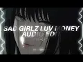 SAD GIRLZ LUV MONEY (Best Part/Tiktok Version) - Amaarae Ft. Kalis Uchis [Edit Audio]