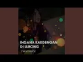 Lagu Ingana Kakdengan Di Lubong